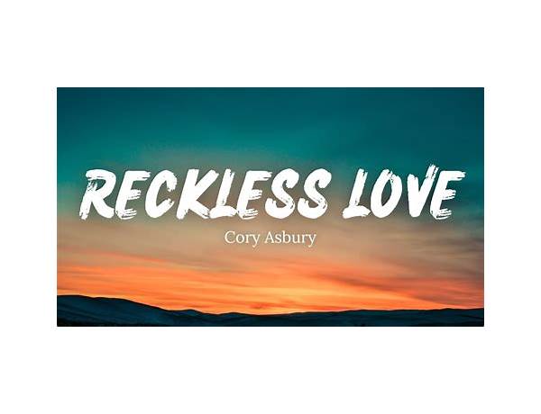 Reckless Love en Lyrics [Cory Asbury]