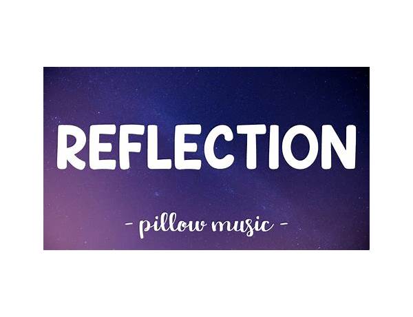 Reflection en Lyrics [​pichu500]