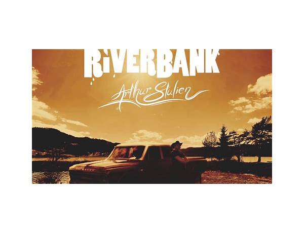 Riverbank en Lyrics [Arthur Stulien]