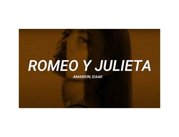 Romeo Y Julieta es Lyrics [Amarion & iZaak]