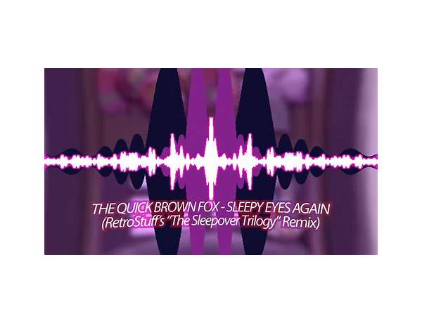 SLEEPY EYES AGAIN en Lyrics [The Quick Brown Fox]