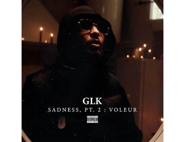 Sadness, Pt. 2 : Voleur fr Lyrics [GLK]