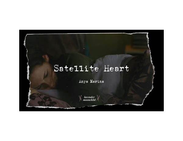 Satellite Heart en Lyrics [Anya Marina]