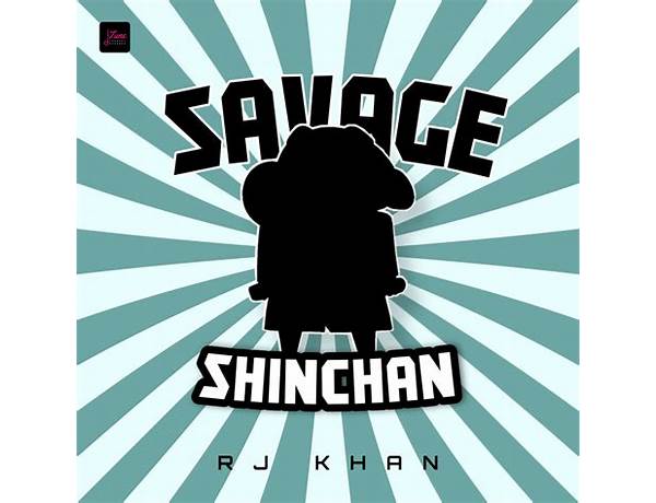 Savage Shinchan en Lyrics [R.J. Khan]