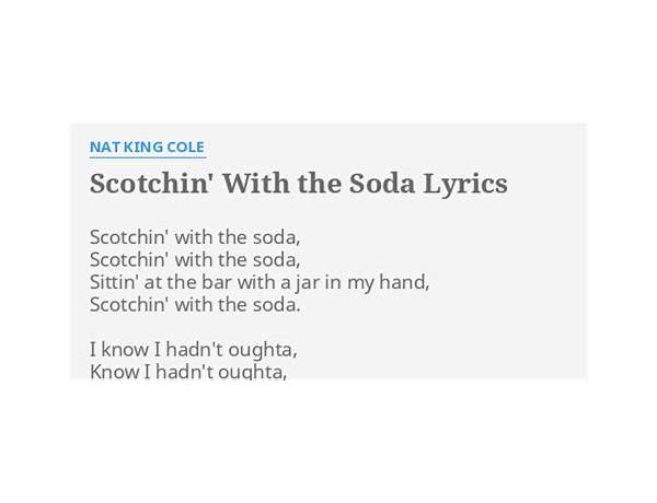 Scotchin’ With the Soda en Lyrics [The Nat “King” Cole Trio]