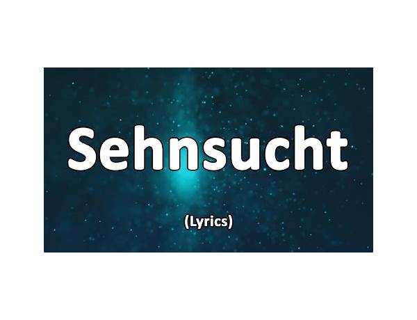 Sehnsucht de Lyrics [GOTCHA (DEU)]