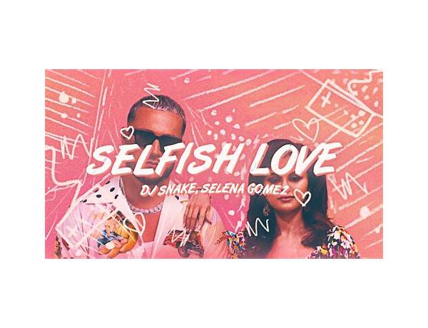 Selfish Love en Lyrics [DJ Snake (Ft. Selena Gomez)]