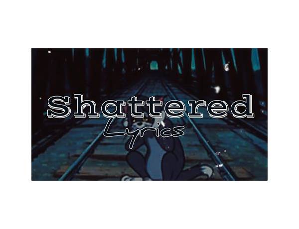 Shattered en Lyrics [Sarea]