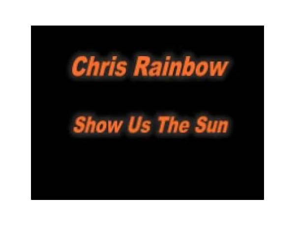 Show Us The Sun en Lyrics [Chris Rainbow]