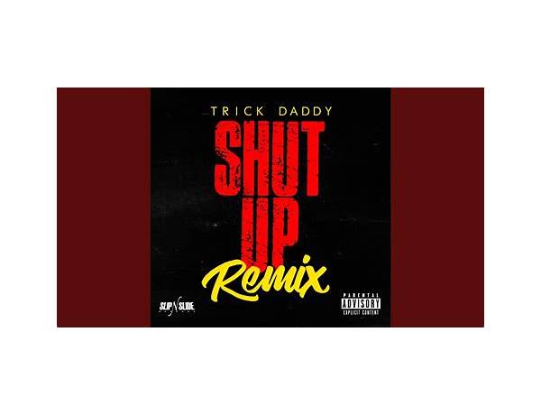 Shut Up Remix en Lyrics [Trick Daddy]