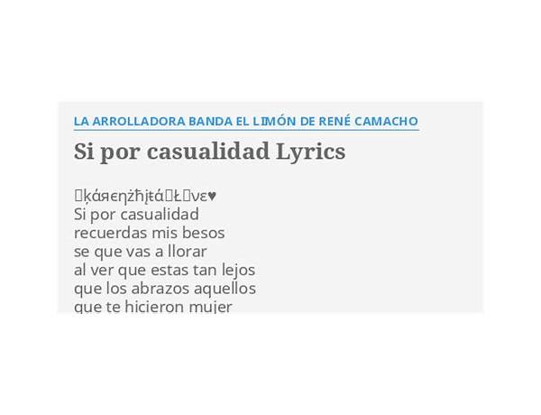 Si Por Casualidad es Lyrics [La Arrolladora Banda El Limón]