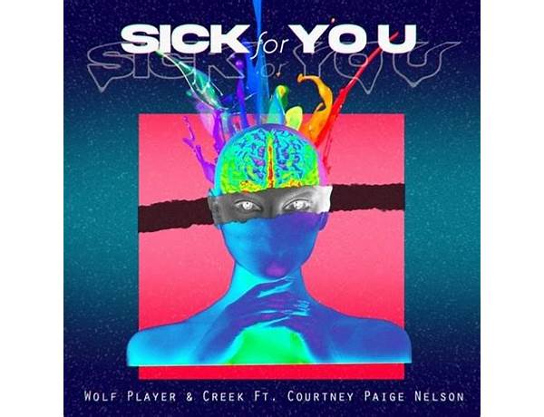 Sick for You en Lyrics [Wolf Player, CREEK & Courtney Paige Nelson]