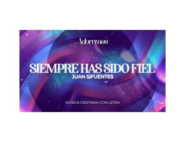 Siempre Has Sido Fiel es Lyrics [Vertical Worship]