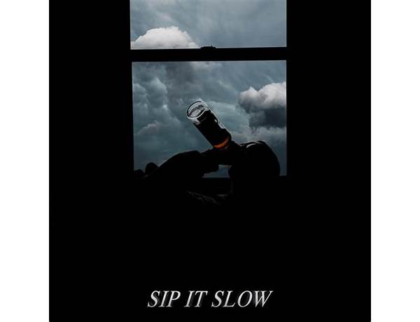 Sip It Slow en Lyrics [Luke Woods]