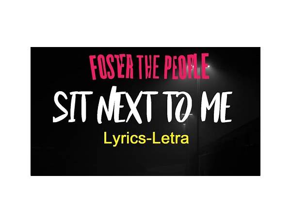 Sit Next to Me en Lyrics [Foster the People]