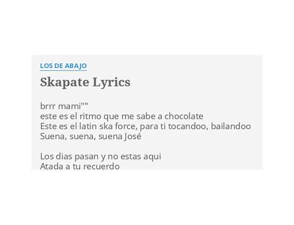 Skapate es Lyrics [Los De Abajo]
