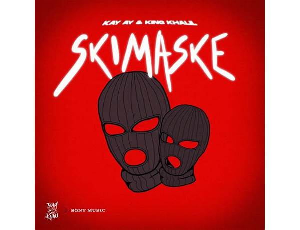 Skimaske de Lyrics [KAY AY & King Khalil]