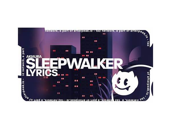 Sleepwalker en Lyrics [AWAY]