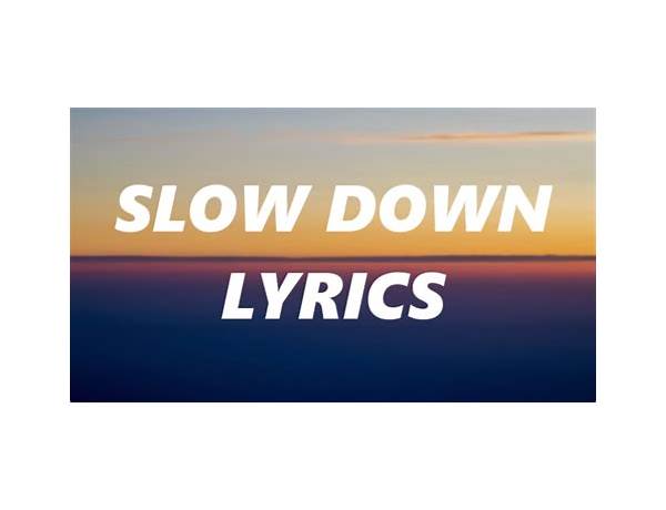 Slow Down en Lyrics [Young Chop]