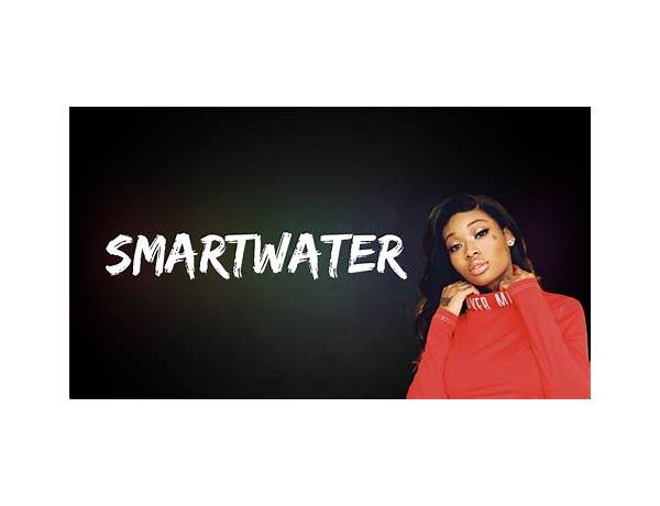 Smartwater en Lyrics [Lyrica Anderson]