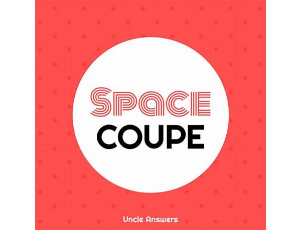 Space Coupe en Lyrics [Uncle Answers]