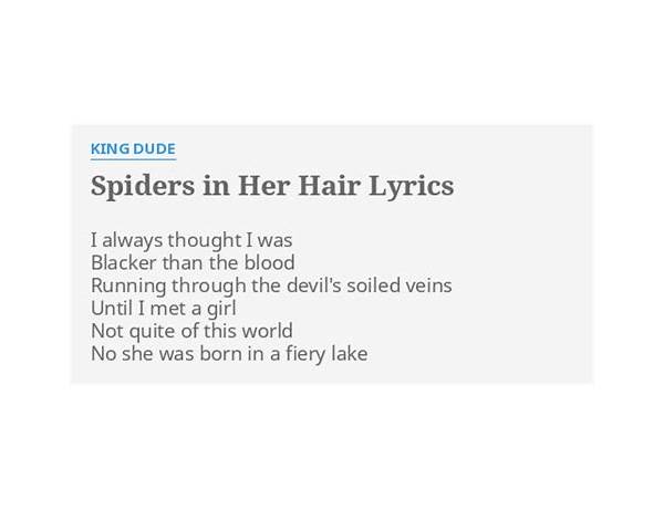 Spiders In Her Hair en Lyrics [King Dude]