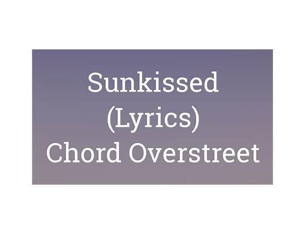 Sunkissed en Lyrics [Chord Overstreet]