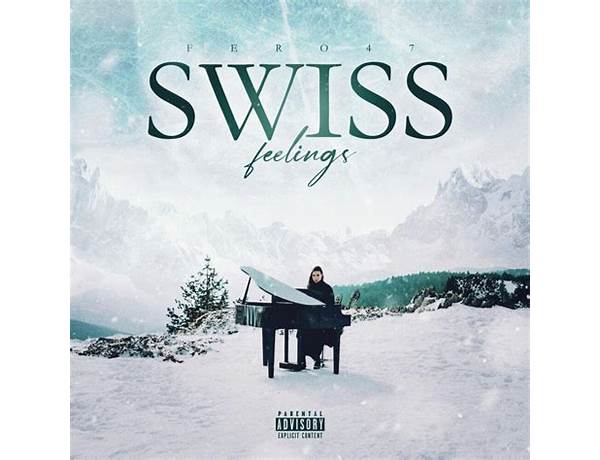 Swiss Feelings de Lyrics [Fero47]