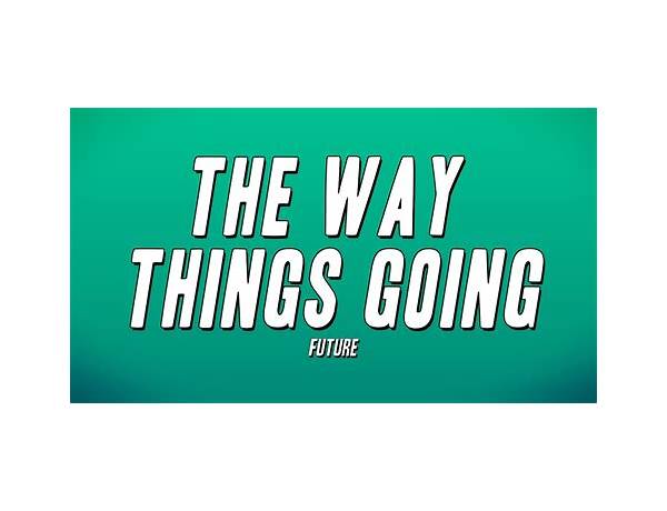 THE WAY THINGS GOING es Lyrics [Future]