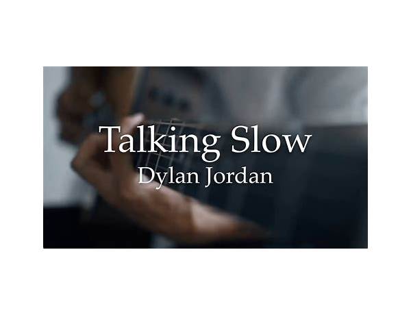 Talking Slow en Lyrics [Dylan Jordan]