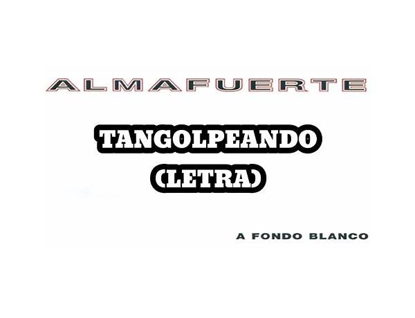 Tangolpeando es Lyrics [Ricardo Iorio]