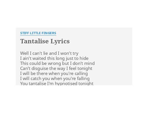 Tantalise en Lyrics [Stiff Little Fingers]