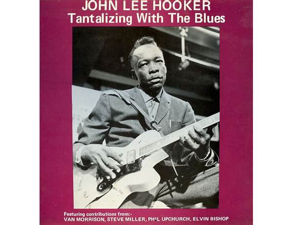 Tantalizing With the Blues en Lyrics [John Lee Hooker]