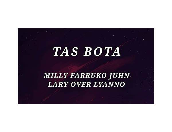 Tas Bota pl Lyrics [Milly, Lyanno & Juhn]