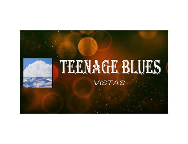 Teenage Blues en Lyrics [Vistas]