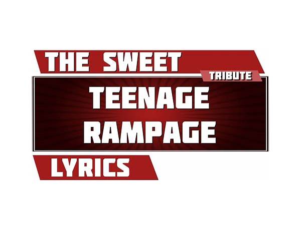 Teenage Rampage en Lyrics [Sweet]