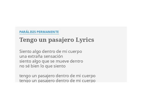 Tengo un pasajero es Lyrics [Paralisis permanente]