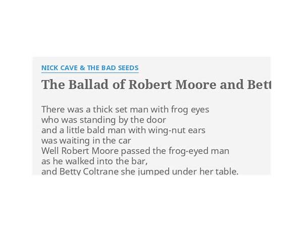 The Ballad of Robert Moore and Betty Coltrane en Lyrics [Nick Cave & The Bad Seeds]