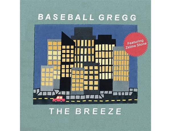 The Breeze en Lyrics [Baseball Gregg]