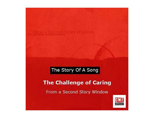 The Challenge Of Caring en Lyrics [From A Second Story Window]