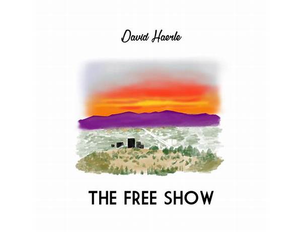 The Free Show en Lyrics [David Haerle]