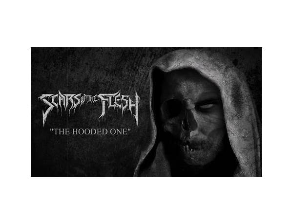 The Hooded One en Lyrics [Scars of the Flesh]