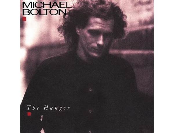 The Hunger en Lyrics [Michael Bolton]