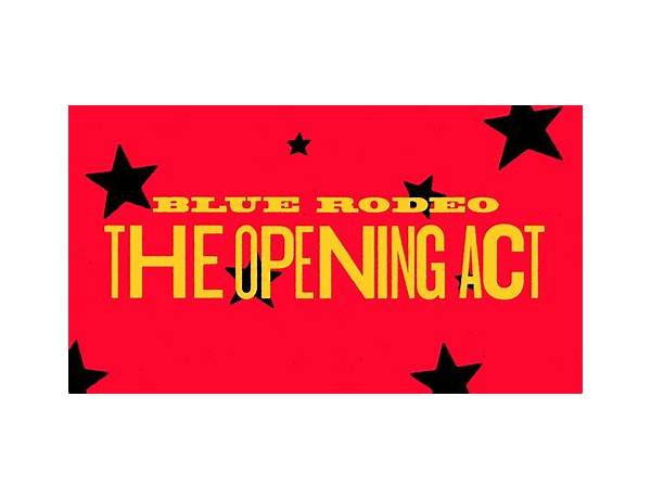 The Opening Act en Lyrics [Blue Rodeo]