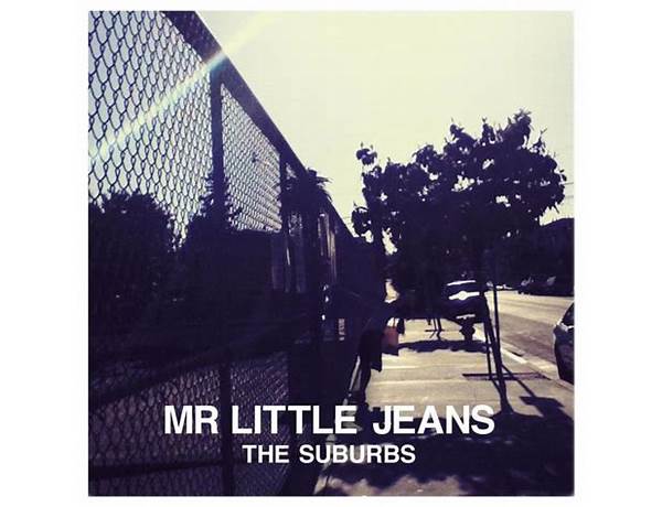 The Suburbs en Lyrics [Mr Little Jeans]