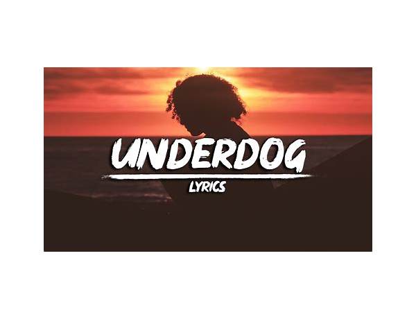 The Underdog en Lyrics [Josiah Williams]