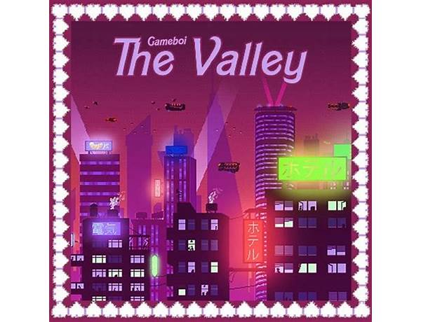 The Valley en Lyrics [Gameboi]