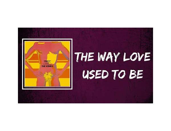 The Way Love Used to Be en Lyrics [The Kinks]