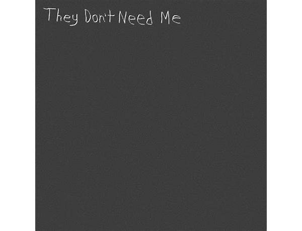 They Don\'t Need Me en Lyrics [Sarcastic Sounds]