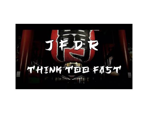 Think Too Fast en Lyrics [JFDR]